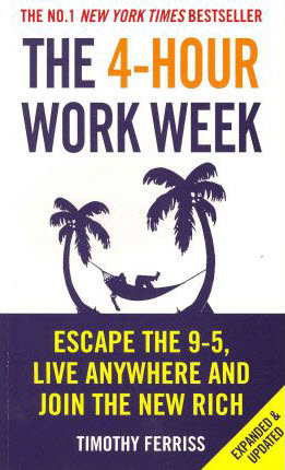 4-HOUR WORK WEEK, THE: ESCAPE THE 9-5, LIVE ANYWHERE AND JOIN THE NEW RICH