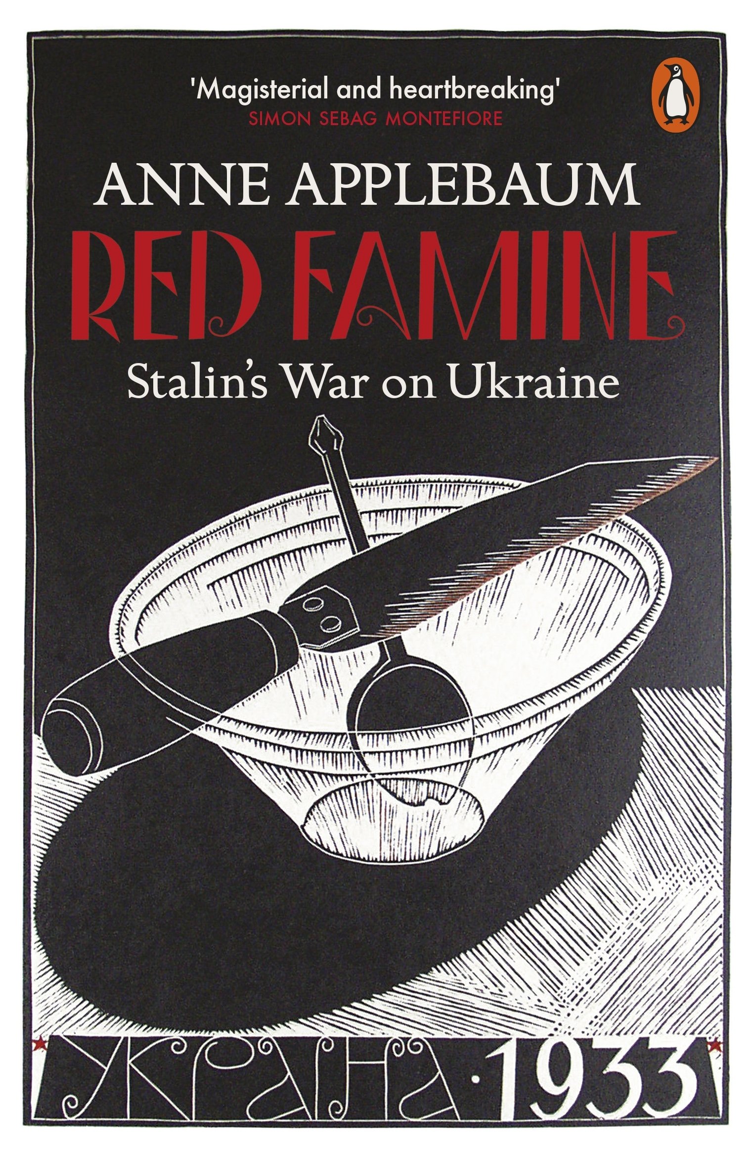 RED FAMINE: STALIN\'S WAR ON UKRAINE