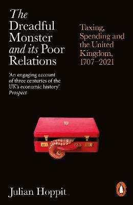 DREADFUL MONSTER AND ITS POOR RELATIONS, THE: TAXING, SPENDING AND THE UNITED KI