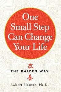 ONE SMALL STEP CAN CHANGE YOUR LIFE: THE KAIZEN WAY