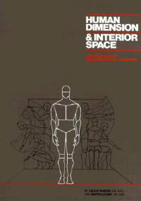 HUMAN DIMENSION & INTERIOR SPACE: A SOURCE BOOK OF DESIGN REFERENCE STANDARDS