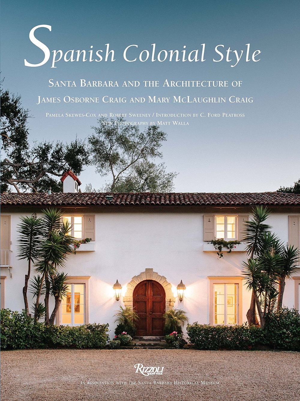 SPANISH COLONIAL STYLE: SANTA BARBARA AND THE ARCHITECTURE OF JAMES OSBORNE CRAI