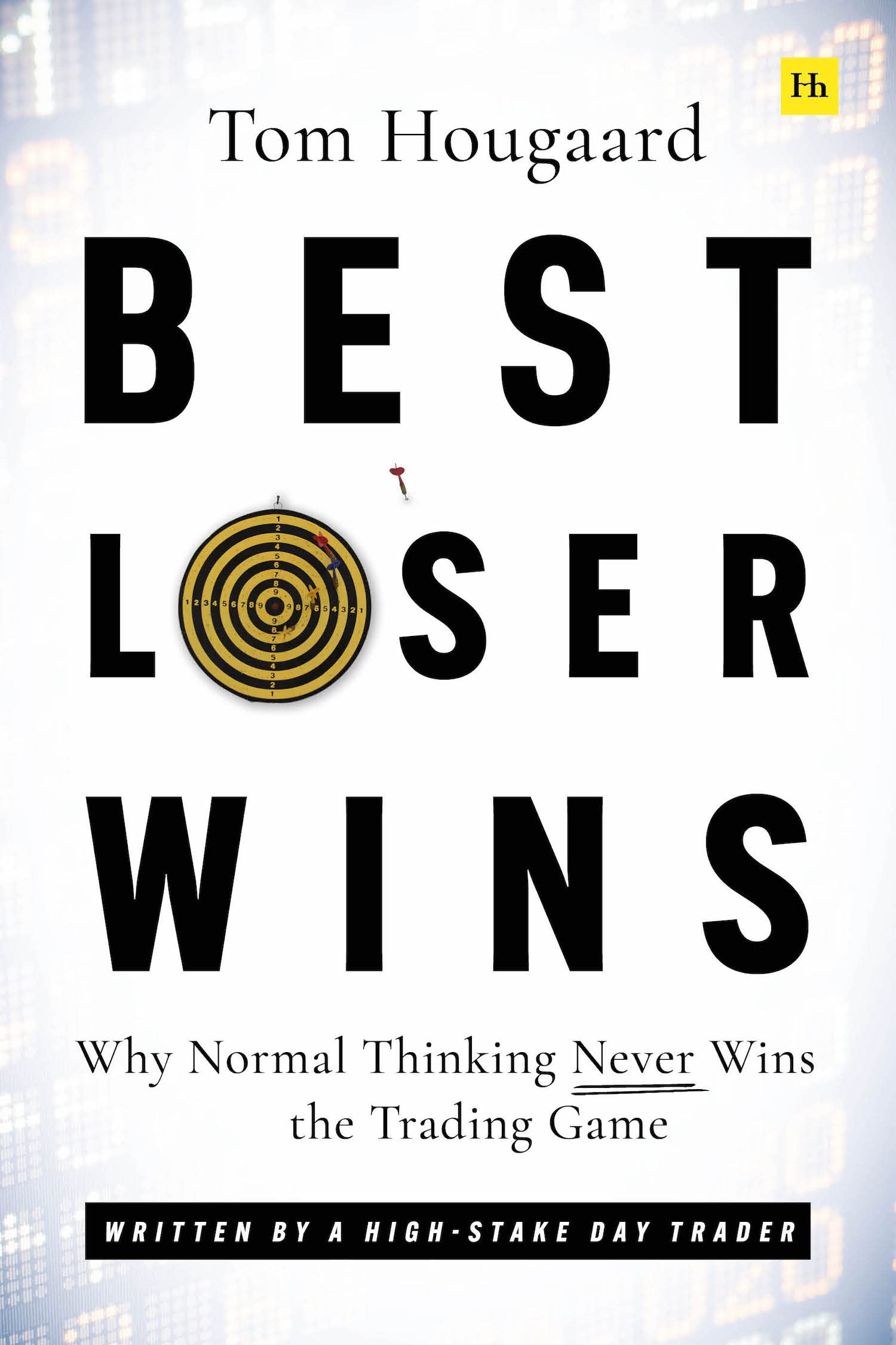 BEST LOSER WINS: WHY NORMAL THINKING NEVER WINS THE TRADING GAME