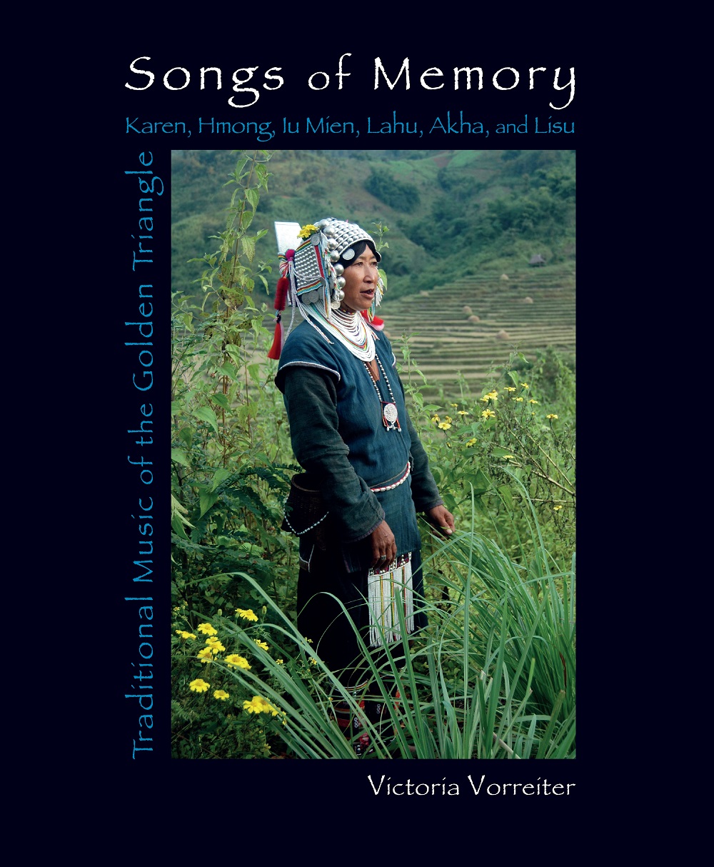 SONGS OF MEMORY: TRADITIONAL MUSIC OF THE GOLDEN TRIANGLE (KAREN, HMONG, IU MIEN