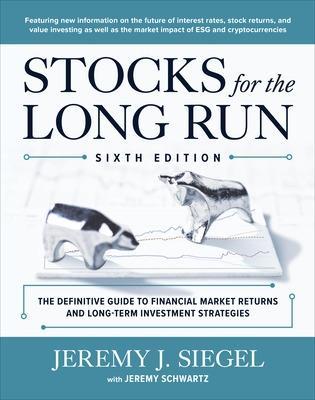 STOCKS FOR THE LONG RUN (6TH ED.): THE DEFINITIVE GUIDE TO FINANCIAL MARKET RETU