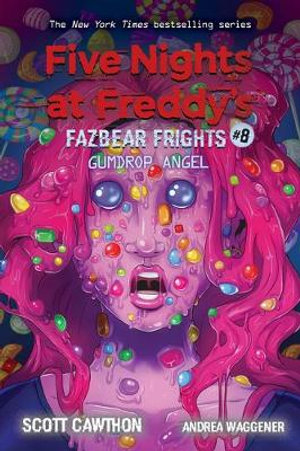 FIVE NIGHTS AT FREDDY'S FAZBEAR FRIGHTS 08: GUMDROP ANGEL