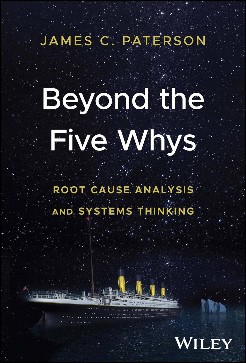 BEYOND THE FIVE WHYS: ROOT CAUSE ANALYSIS AND SYSTEMS THINKING
