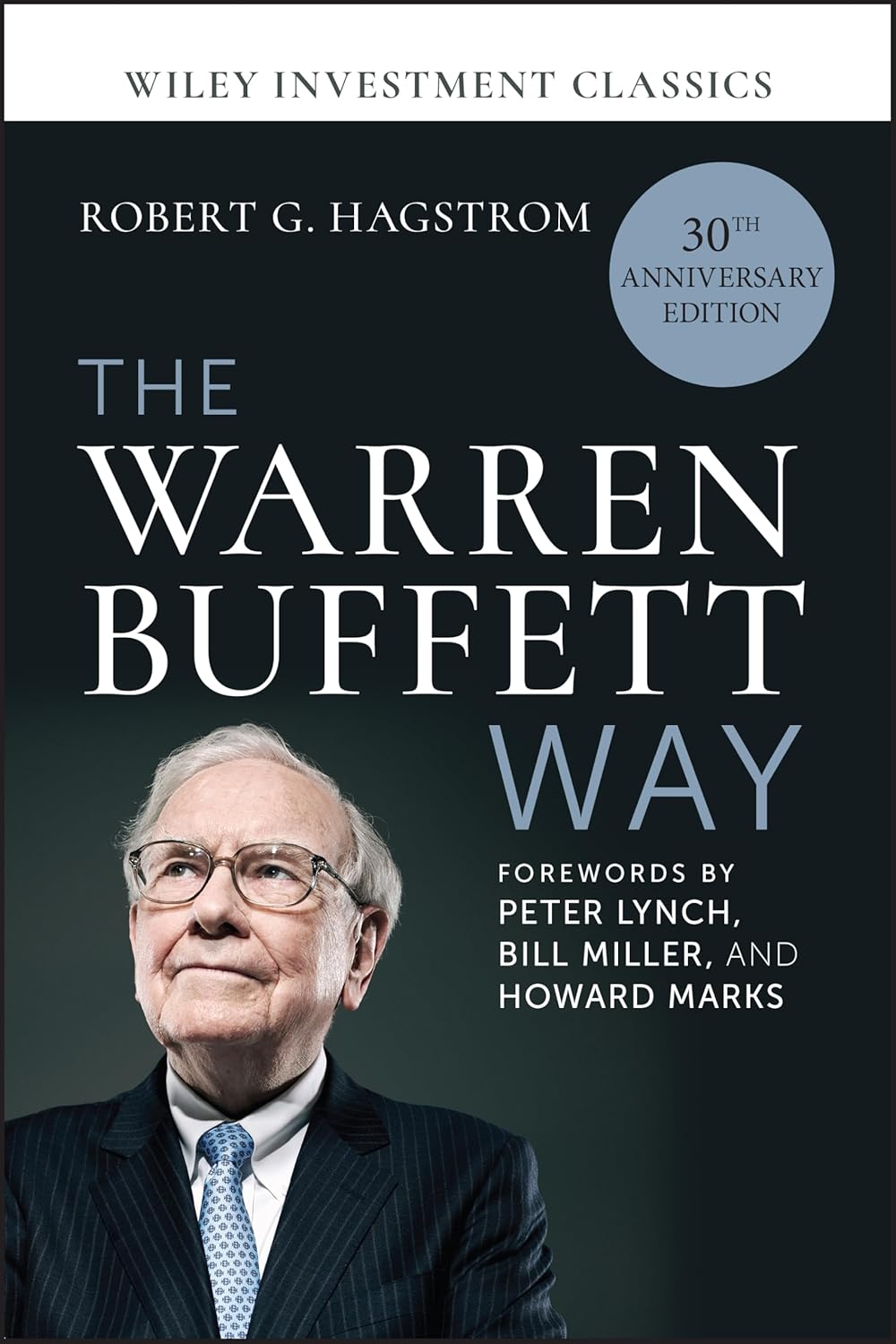 WARREN BUFFETT WAY (4TH ED.), THE: 30TH ANNIVERSARY EDITION
