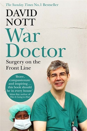 WAR DOCTOR: SURGERY ON THE FRONT LINE