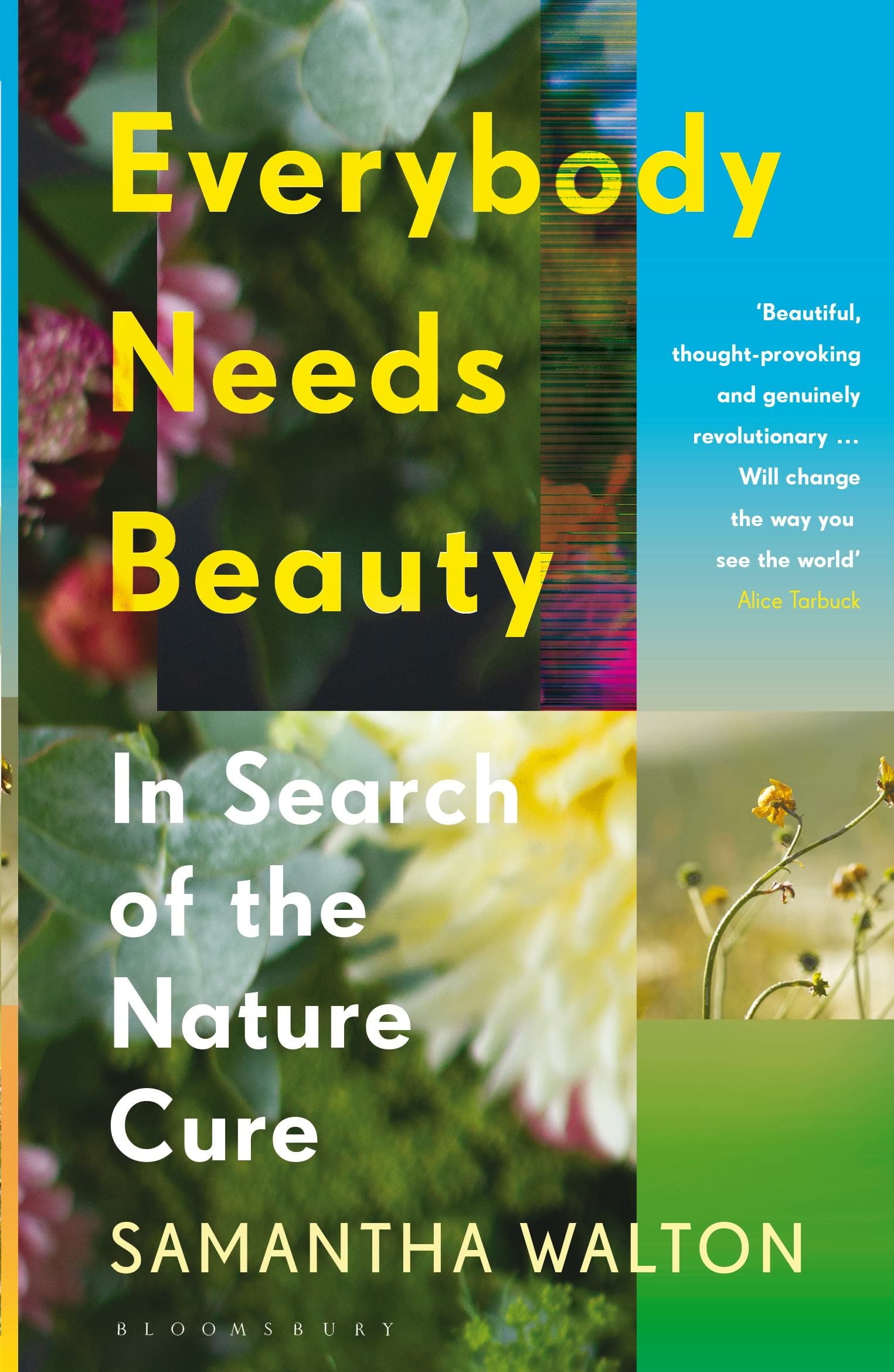 EVERYBODY NEEDS BEAUTY: IN SEARCH OF THE NATURE CURE