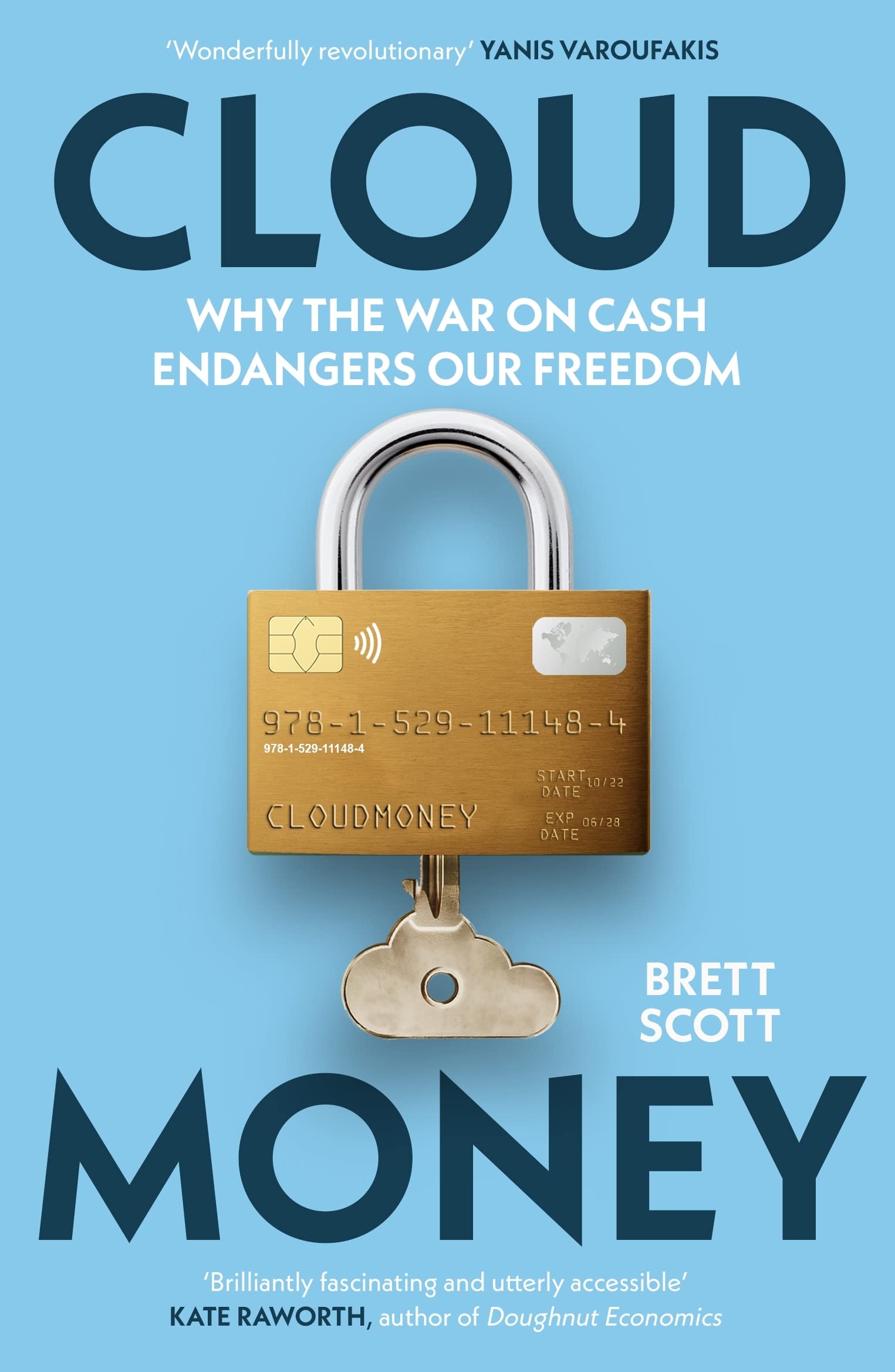 CLOUDMONEY: WHY THE WAR ON CASH ENDANGERS OUR FREEDOM