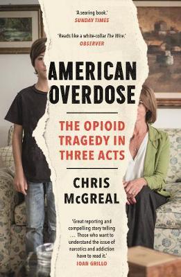 AMERICAN OVERDOSE: THE OPIOID TRAGEDY IN THREE ACTS