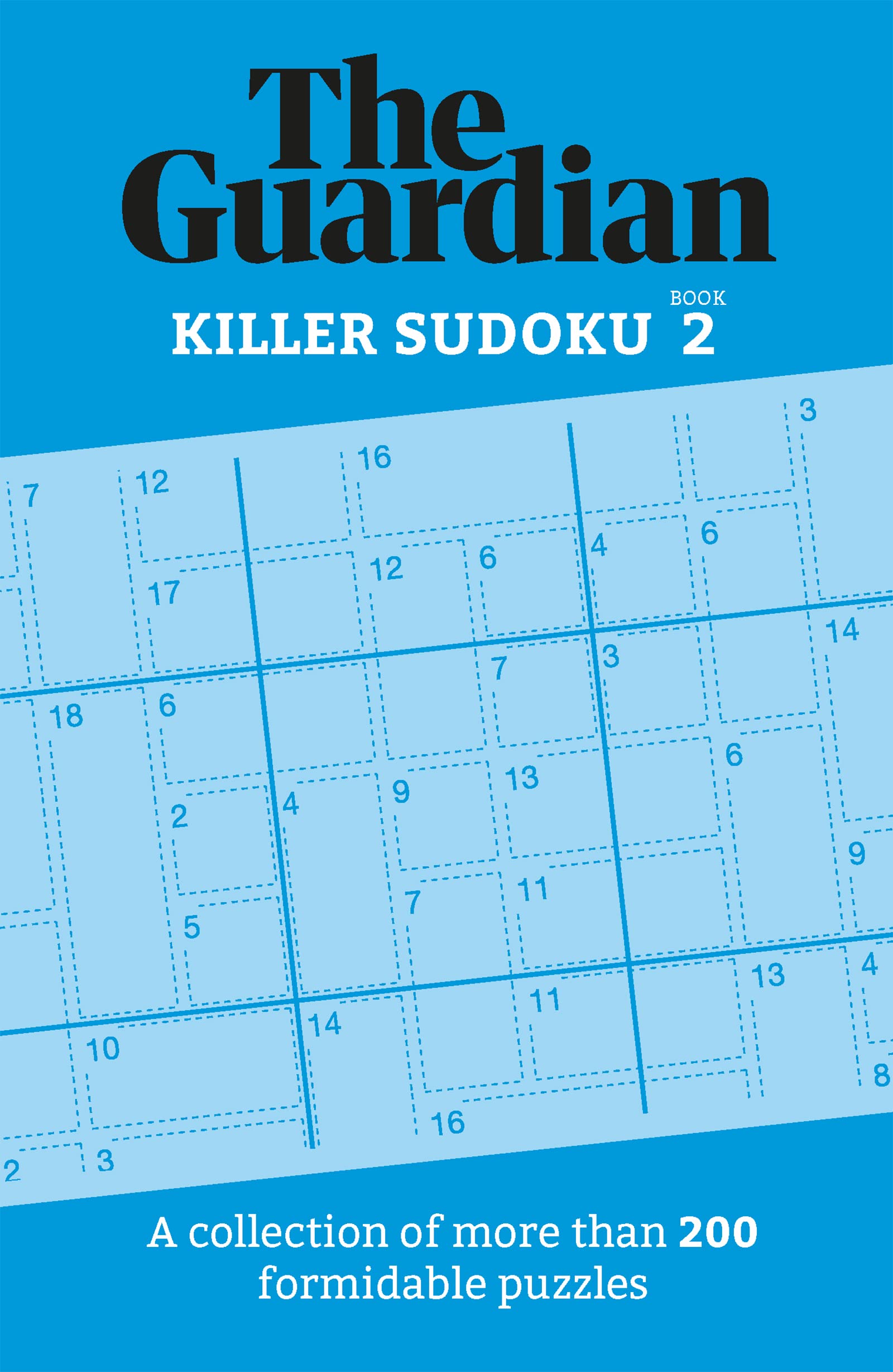 GUARDIAN KILLER SUDOKU 2, THE: A COLLECTION OF MORE THAN 200 FORMIDABLE PUZZLES