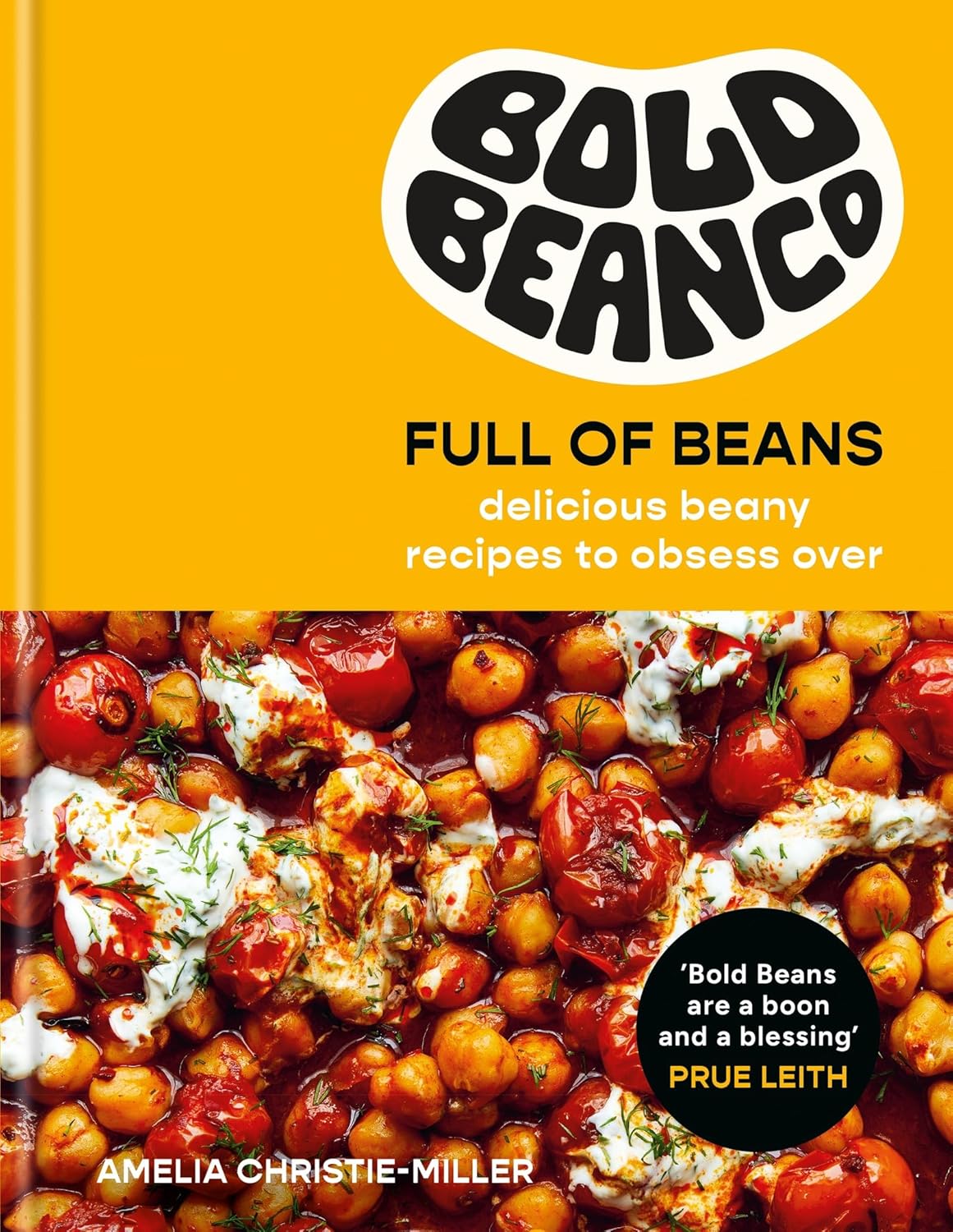 FULL OF BEANS: DELICIOUS BEANY RECIPES TO OBSESS OVER