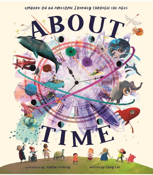 ABOUT TIME (A CHILD'S GUIDE TO TIME AND SPACE)