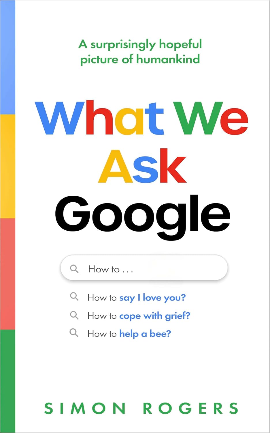 WHAT WE ASK GOOGLE: A SURPRISINGLY HOPEFUL PICTURE OF HUMANKIND
