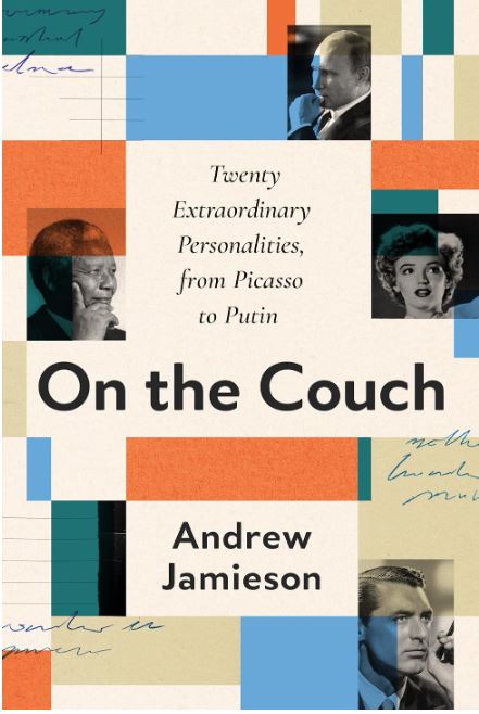 ON THE COUCH: TWENTY EXTRAORDINARY PERSONALITIES, FROM PICASSO TO PUTIN