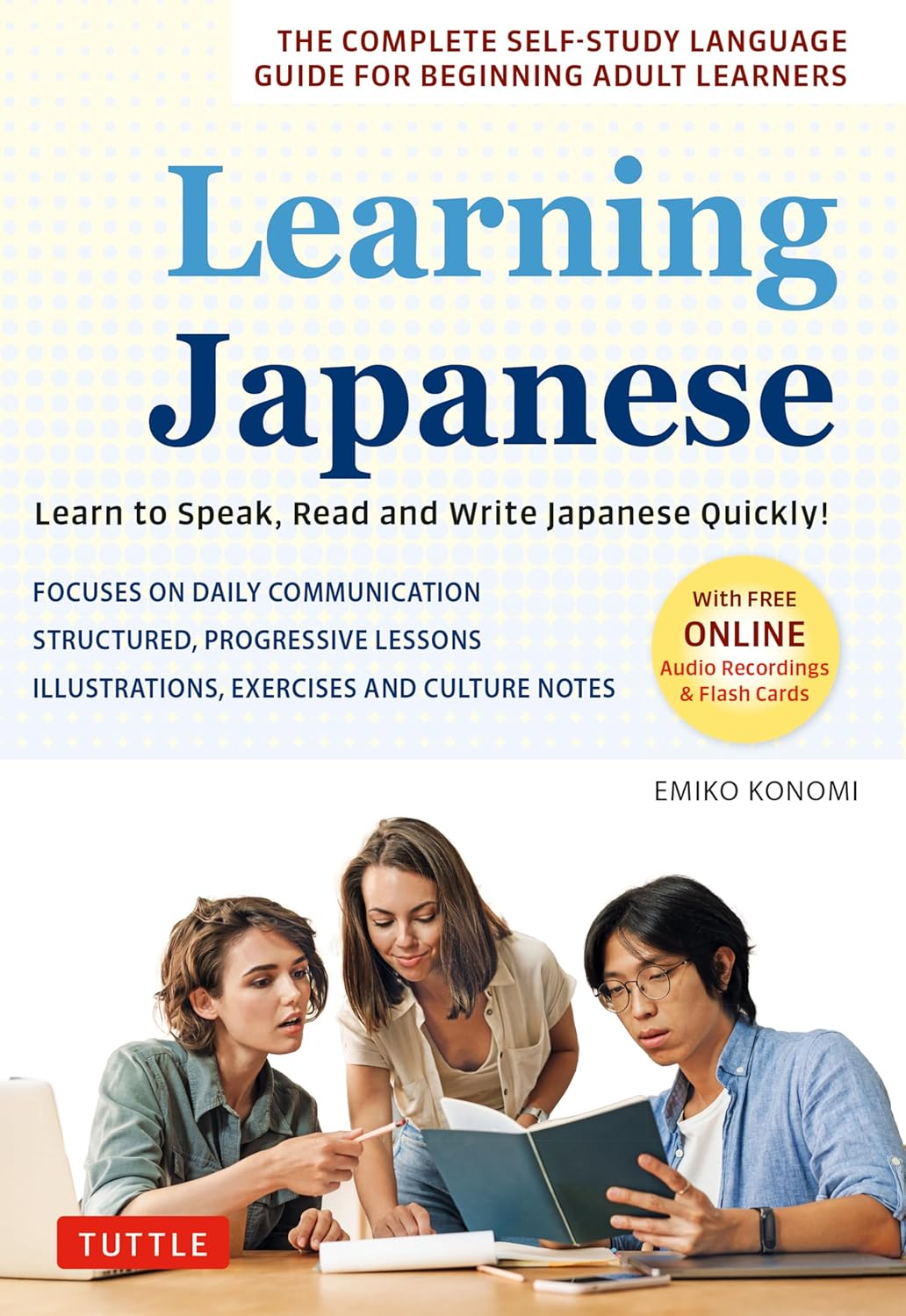 LEARNING JAPANESE: LEARN TO SPEAK, READ AND WRITE JAPANESE QUICKLY!