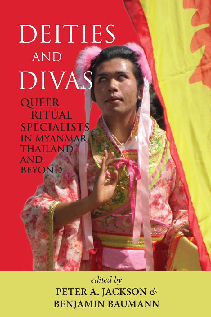 DEITIES AND DIVAS: QUEER RITUAL SPECIALISTS IN MYANMAR, THAILAND AND BEYOND